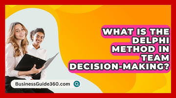 What Is The Delphi Method In Team Decision-making? - BusinessGuide360.com