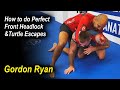 How To Do The Perfect Front Headlock And Turtle Escapes by Gordon Ryan