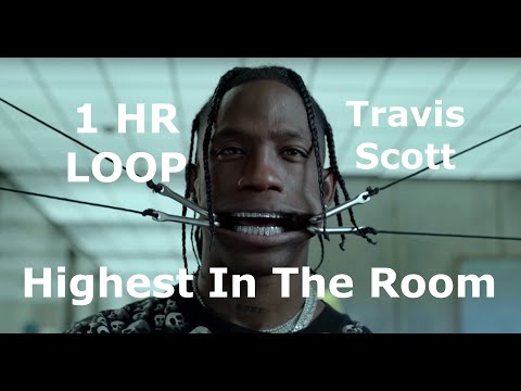[1 Hour Loop] Highest In The Room - Travis Scott