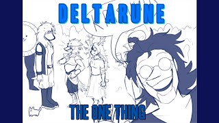 The One Thing [DELTARUNE]