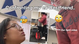 Confronting my ex-bestfriend😳 (we fought)