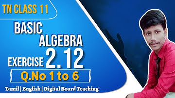 11th Maths Exercise 2.12 1st sum to 6th sum | Basic Algebra