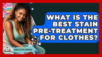 What Is The Best Stain Pre-treatment For Clothes? - Homekeeping Handbook