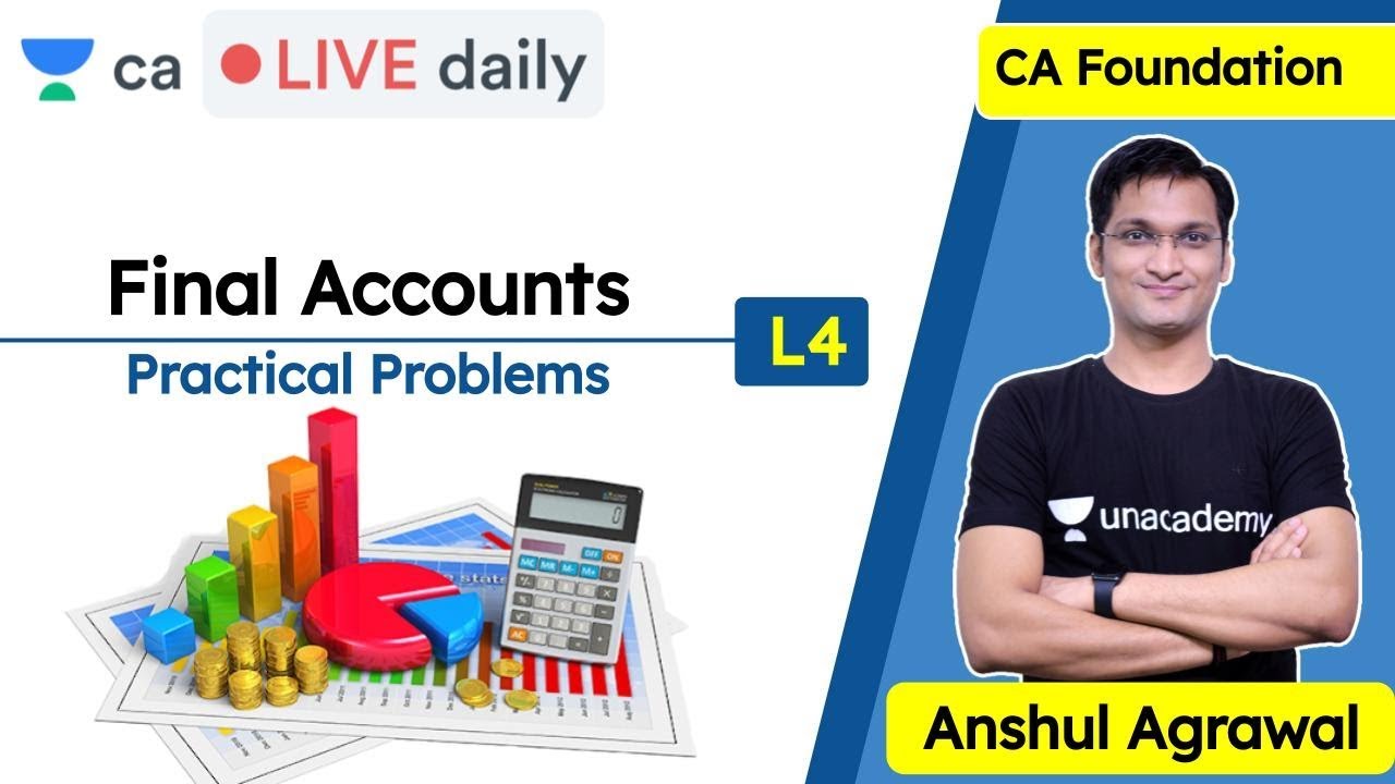 Final Accounts L4 | Practical Problems | Unacademy CA Foundation ...