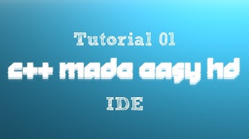 C++ Made Easy HD Tutorial 1 - IDE