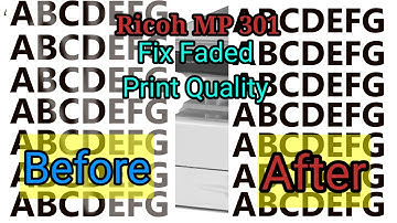 Ricoh MP 301 Faded Or Blurry Print Quality Improved || Low Quality Fixed ||