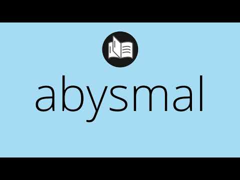 What ABYSMAL means • Meaning of ABYSMAL • abysmal MEANING • abysmal DEFINITION