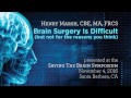 Brain Surgery Is Difficult (but not for the reasons you think) - Saving The Brain 2016