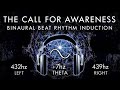 The Call For Awareness - Theta Binaural Beat on 432hz