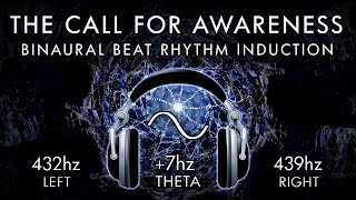 The Call For Awareness  Theta Binaural Beat on 432hz