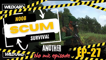 SCUM : NOOB SURVIVAL - MULTIPLAYER gameplay EP-27 ; ANOTHER no mic episode