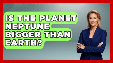 Is The Planet Neptune Bigger Than Earth? - Physics Frontier