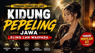 KIDUNG PEPELING JAWA 🌿 Eling lan Waspada | Tembang Pangeling Urip lan Tentreming Ati