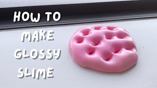 HOW TO MAKE GLOSSY SLIME screenshot 5