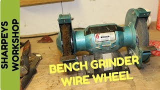 Fitting a wire wheel to my bench grinder (screwfix)