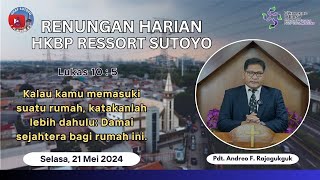 Renungan Harian HKBP Ressort Sutoyo (Selasa, 21 Mei 2024) oleh Pdt. Andreo F. Rajagukguk