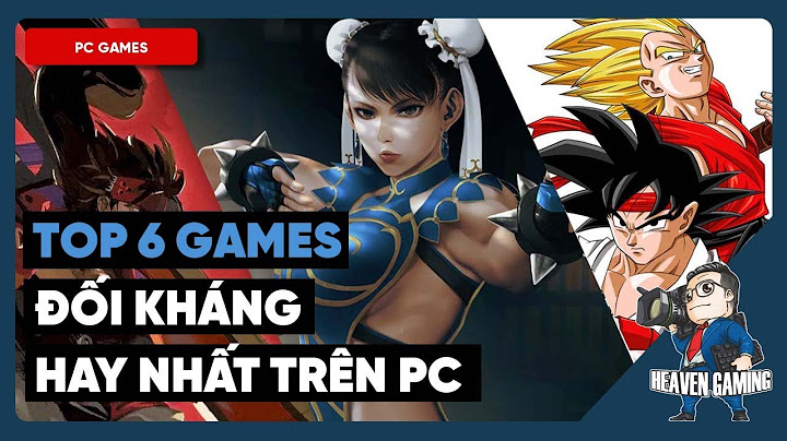 Top game đánh nhau offiline hay cho pc yếu