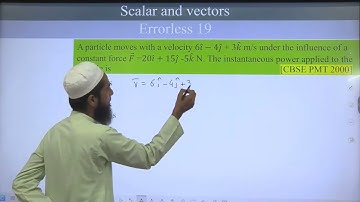 19 | A particle moves with a velocity 6i -4j +3k m/s under the influence of a constant force F = 20i