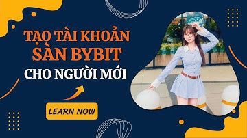 Hướng dẫn tạo tài khoản sàn Bybit cho người mới