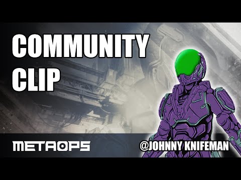 Community Clip | Johnny's BACK  | MetaOps GamePlay