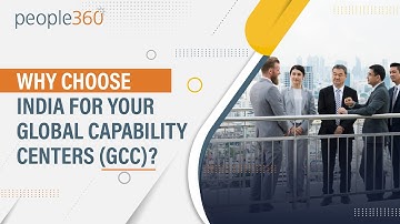 Why Choose India for your Global Capability Center (GCC)?