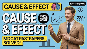 MDCAT Logical Reasoning | Cause & Effect Questions Explained with Past Papers | Ace This Topic!
