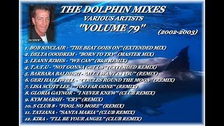 THE DOLPHIN MIXES - VARIOUS ARTISTS - ''VOLUME 79'' (2002-2003)