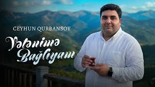 Ceyhun Qurbansoy - Vətənimə Bağliyam