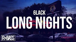 6LACK - Long Nights (Lyrics)