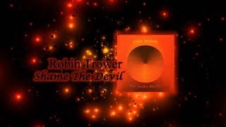 SHAME THE DEVIL - Robin Trower