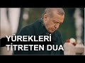 Erdoğan'dan Peygamber'sav Okuduğu yürekleri titreten Dua