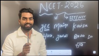 NCET 2026 vs JEE Main 😱 | JEE Mains Kaisa Hua? Jaldi Batao!