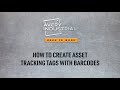 Video Tutorial: How to Create Asset Tracking Tags with Barcodes