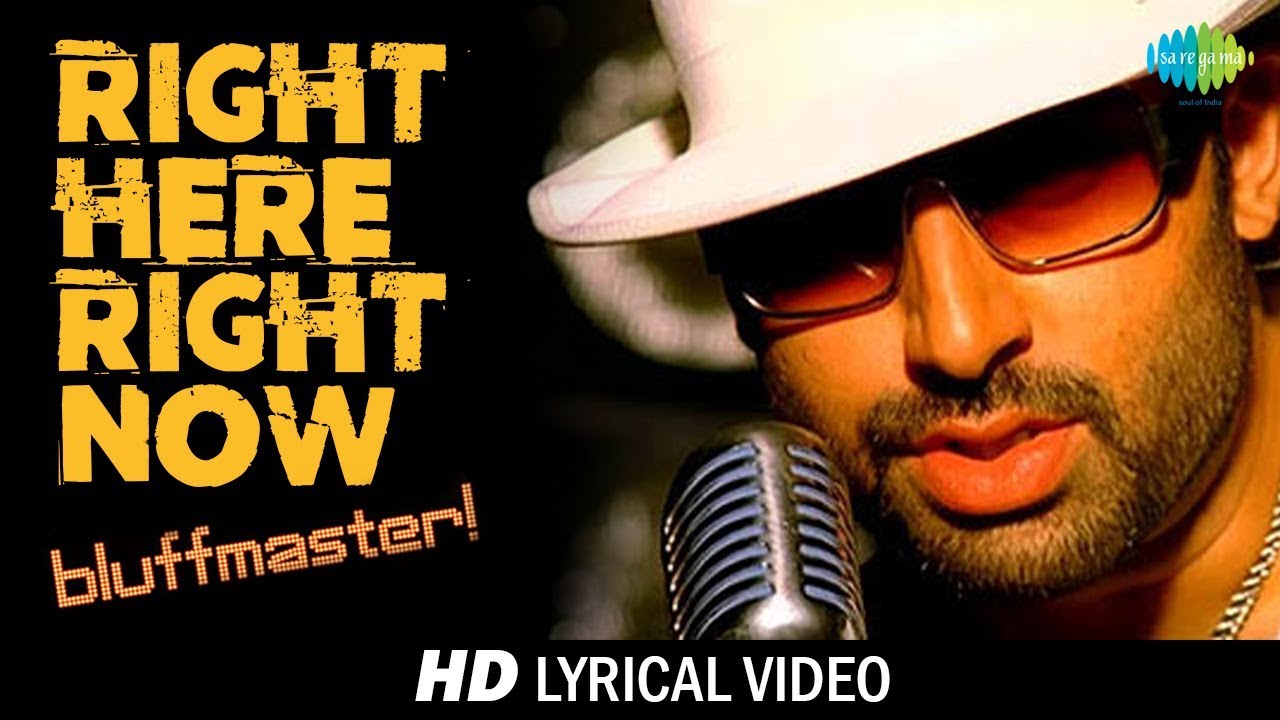 Right Here Right Now  Lyrical  Bluff Master  Abhishek Bachchan  Priyanka Chopra   HD Video