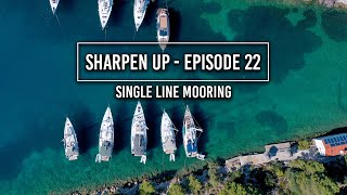 Single Line Mooring Vela Garška - Sharpen Up Episode 22