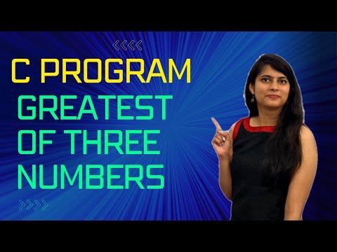 C Language Tutorial 3: C program to find greatest of three numbers | CS fundamentals