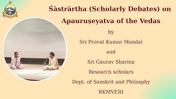 Śāstrārtha (Scholarly Debates) on Apauruṣeyatva of the Vedas