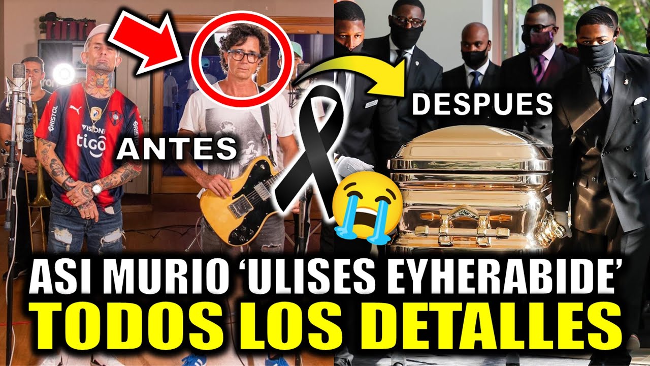 Todos los DETALLES de la MUERTE de ULISES EYHERABIDE muere hoy LIDER ...