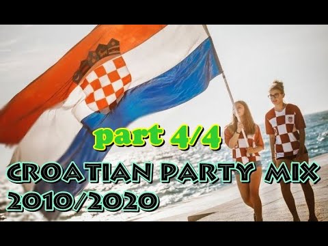 (4/4) CROATIAN PARTY MIX 2010 - 2020/NAJVEĆI HRVATSKI ZABAVNI HITOVI PROŠLOG DESETLJEĆA - part 4/4