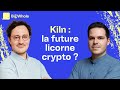 Kiln  la future licorne crypto 