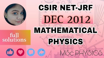 CSIR NET-JRF DEC 2012 PHYSICAL SCIENCE | MATHEMATICAL PHYSICS |  #csirnet #physics #csirnet2023