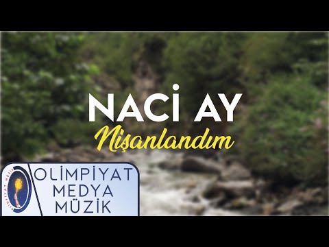 Naci Ay - Nişanlandım