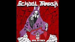 School Thrash - Evil Attack