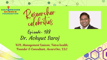 Dr. Achyut Saroj, KOL Management Liaison, Tatva health; Founder & Consultant, AwareOnc, LLC