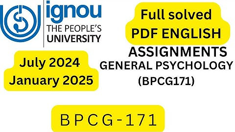 BPCG-171 SOLVED ASSIGNMENT 2024-25 ENGLISH || GENERAL PSYCHOLOGY (BPCG171)