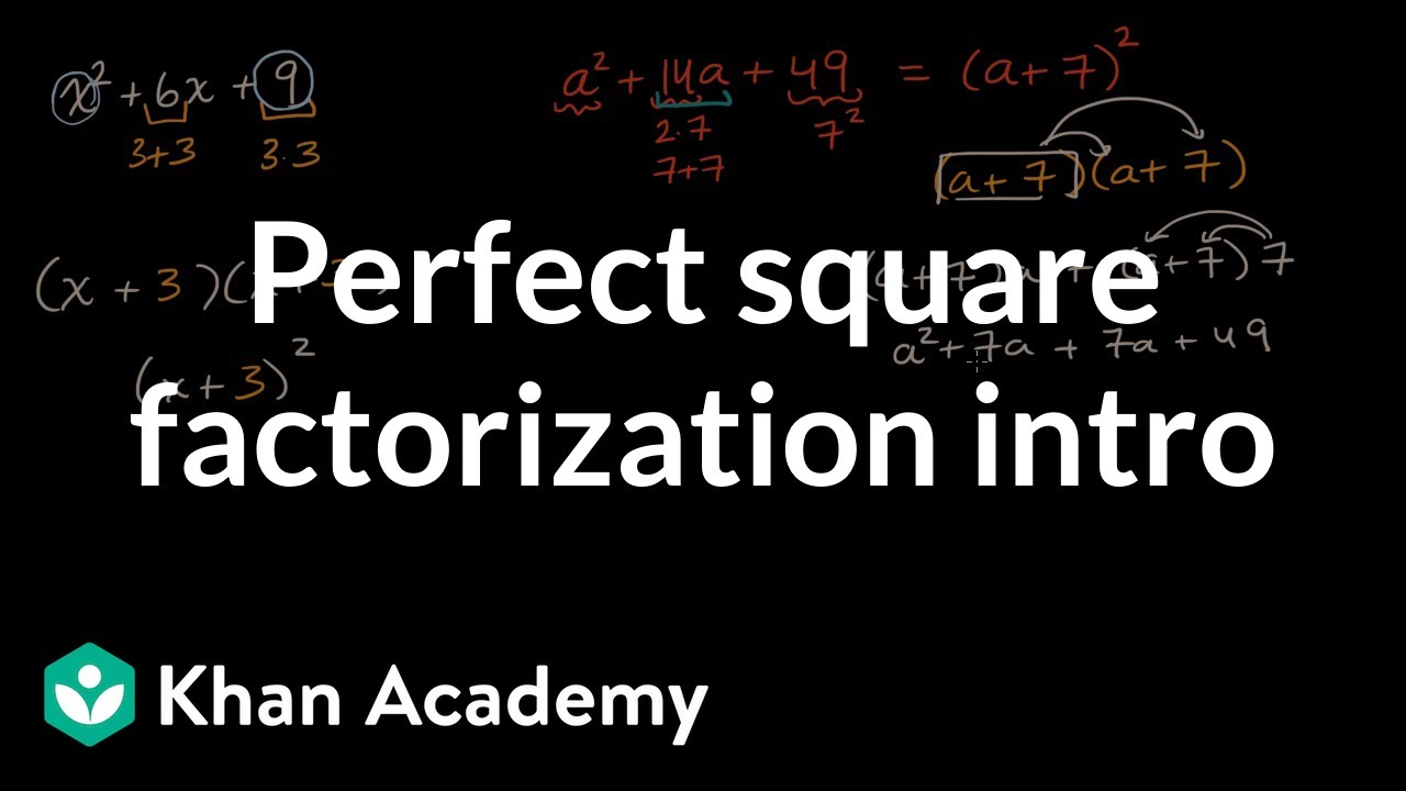 Perfect Square Factorization Intro Video Khan Academy
