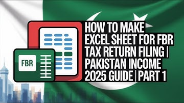 How to Make Excel Sheet for FBR Tax Return Filing | Pakistan Income Tax 2025 Guide PART 1 UPDATED