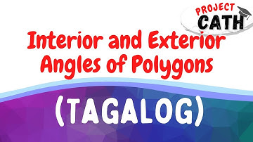 Interior and Exterior Angles of Polygons  (Tagalog)