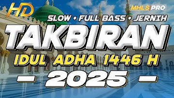 TAKBIRAN IDUL ADHA 2025 M 1446 H | DJ TAKBIRAN CEK SOUND SLOW FULL BASS JERNIH (MHLS PRO)