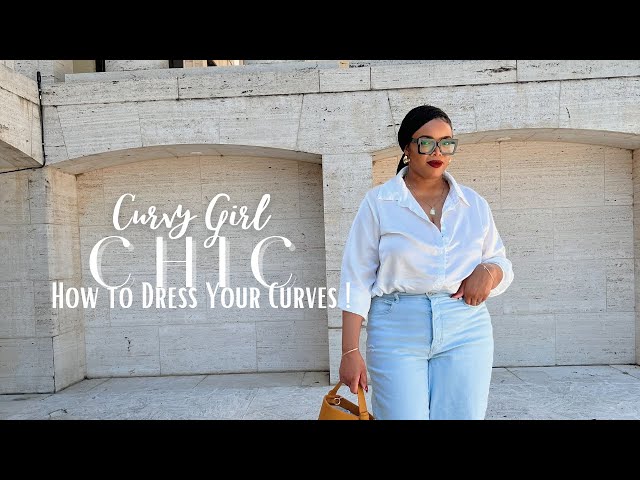 Curvy Girl Chic: How to Dress Your Curves 